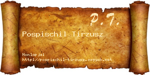 Pospischil Tirzusz névjegykártya